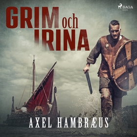 Grim och Irina (ljudbok) av Axel Hambræus