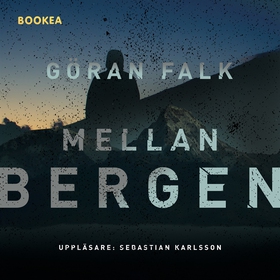 Mellan bergen (ljudbok) av Göran Falk