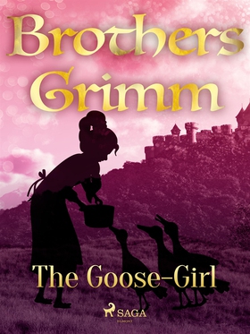 The Goose-Girl (e-bok) av Brothers Grimm