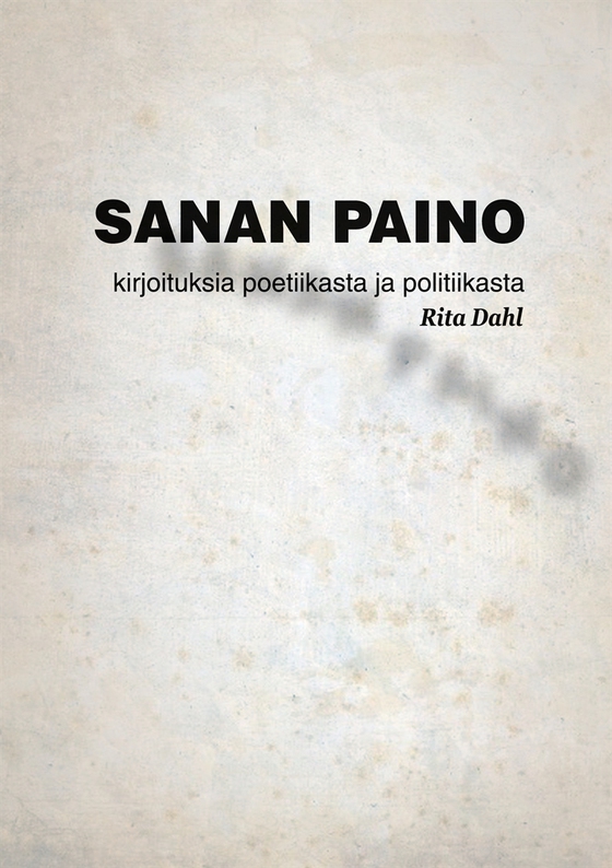 Sanan paino: Tekstejä poetiikasta ja politiikasta