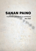 Sanan paino: Tekstejä poetiikasta ja politiikasta