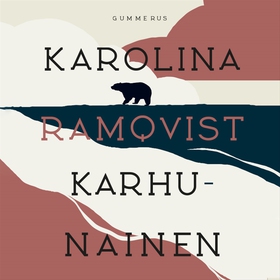 Karhunainen (ljudbok) av Karolina Ramqvist