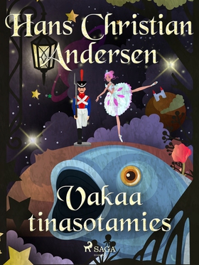 Vakaa tinasotamies (e-bok) av H. C. Andersen