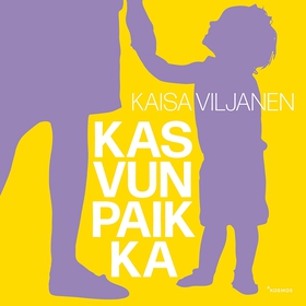 Kasvun paikka (ljudbok) av Kaisa Viljanen