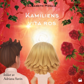 Kamiliens vita ros (ljudbok) av Elisabeth Mogli