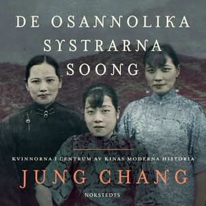De osannolika systrarna Soong : kvinnorna i cen