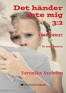 Förräderiet, Del 2 (e-bok) av Veronika Axelsson