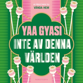Inte av denna världen (ljudbok) av Yaa Gyasi