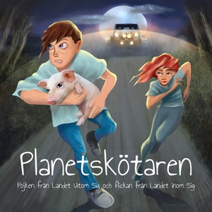 Planetskötaren- Pojken från Landet Utom Sig och