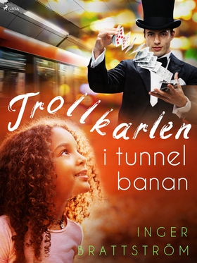 Trollkarlen i tunnelbanan (e-bok) av Inger Brat