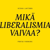 Mikä liberalismia vaivaa?