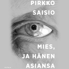 Mies ja hänen asiansa (ljudbok) av Pirkko Saisi