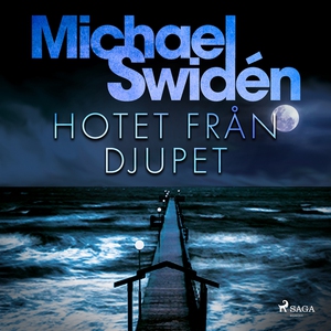 Hotet från djupet (ljudbok) av Michael Swidén