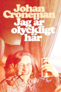 Jag är olyckligt här (e-bok) av Johan Croneman