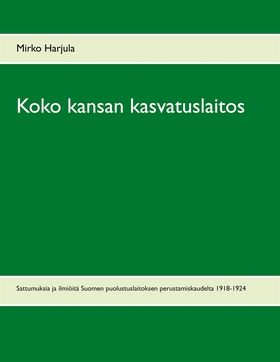 Koko kansan kasvatuslaitos: Sattumuksia ja ilmi