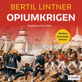 Opiumkrigen (ljudbok) av Bertil Lintner