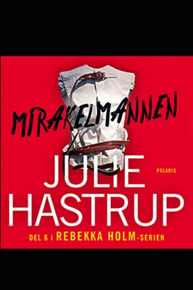 Mirakelmannen (e-bok) av Julie Hastrup, Jullie 