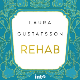 Rehab (ljudbok) av Laura Gustafsson
