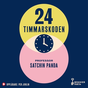 24-timmarskoden : hur tajming av mat, sömn och