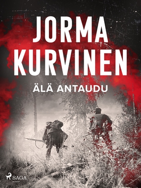 Älä antaudu (e-bok) av Jorma Kurvinen