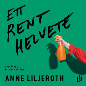 Ett rent helvete (ljudbok) av Anne Liljeroth