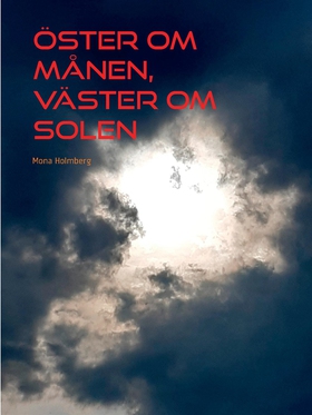 Öster om månen, väster om solen (e-bok) av Mona