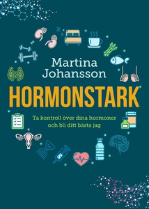 Hormonstark : ta kontroll över dina hormoner oc