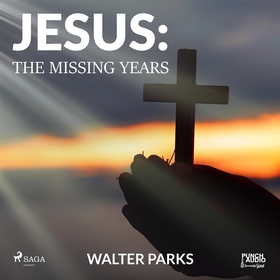 Jesus: The Missing Years (ljudbok) av Walter Pa