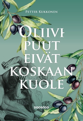 Oliivipuut eivät koskaan kuole (e-bok) av Pette