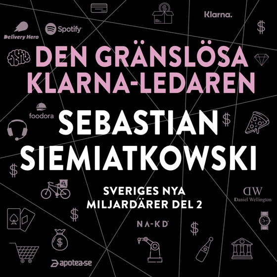 Sveriges nya miljardärer (2) : Den gränslösa Klarna-ledaren Sebastian Siemiatkowski