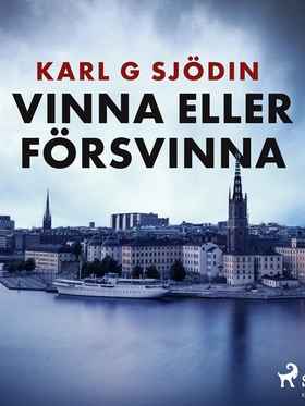 Vinna eller försvinna (e-bok) av Karl G Sjödin