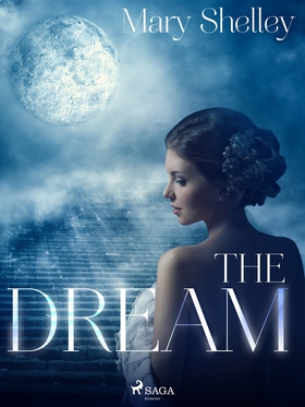 The Dream (e-bok) av Mary Shelley