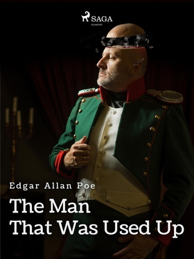 The Man That Was Used Up (e-bok) av Edgar Allan