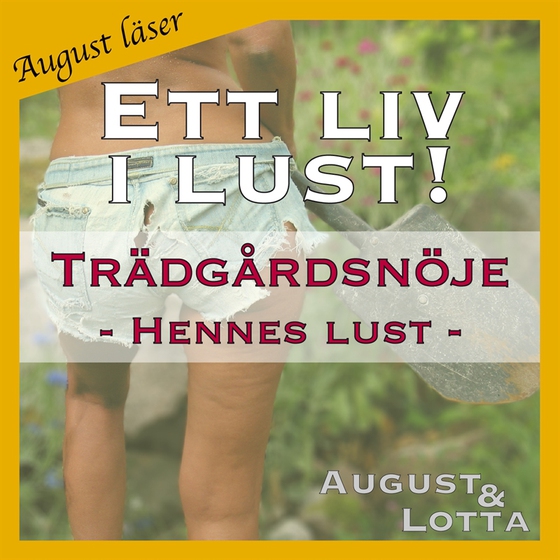 Trädgårdsnöje ~ Genom hennes ögon ~ August läser - erotiska noveller