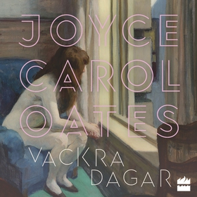 Vackra dagar (ljudbok) av Joyce Carol Oates