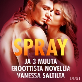 Spray ja 3 muuta eroottista novellia Vanessa Sa