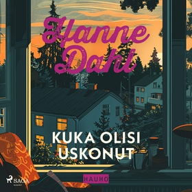 Kuka olisi uskonut (ljudbok) av Hanne Dahl