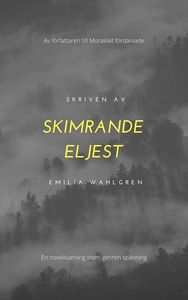 Skimrande eljest (e-bok) av Emilia Wahlgren
