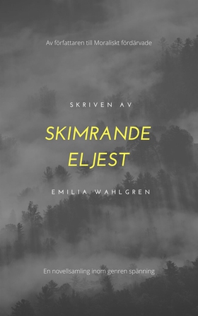 Skimrande eljest (e-bok) av Emilia Wahlgren