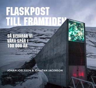 Flaskpost till framtiden - så bevarar vi våra s