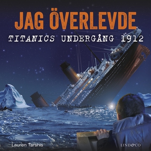 Jag överlevde Titanics undergång 1912 (ljudbok)