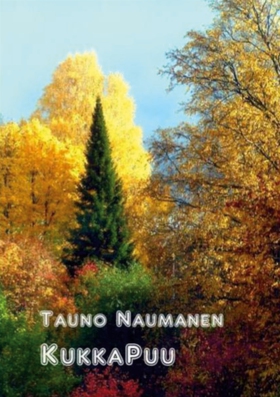 KukkaPuu: Romaani (e-bok) av Tauno Naumanen