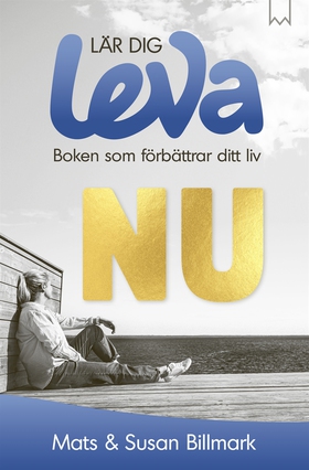 Lär dig leva NU (e-bok) av Susan Billmark, Mats