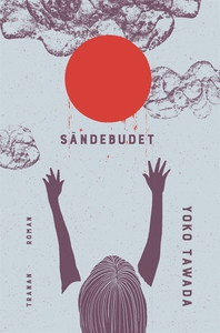 Sändebudet (e-bok) av Yoko Tawada