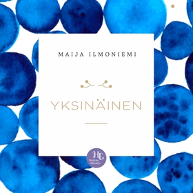 Yksinäinen (ljudbok) av Maija Ilmoniemi