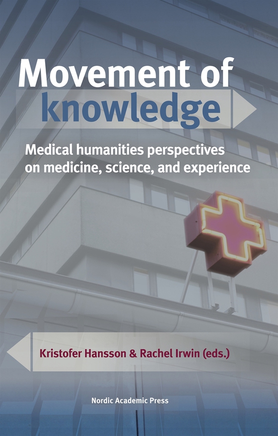 Movement of knowledge: Medical humanities perspectives on medicine, science, and experience