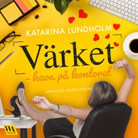 Värket – kaos på kontoret (ljudbok) av Katarina