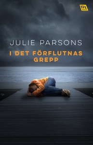 I det förflutnas grepp (e-bok) av Julie Parsons