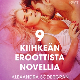 9 kiihkeän eroottista novellia Alexandra Söderg