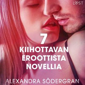 7 kiimaisen eroottista novellia Alexandra Söder